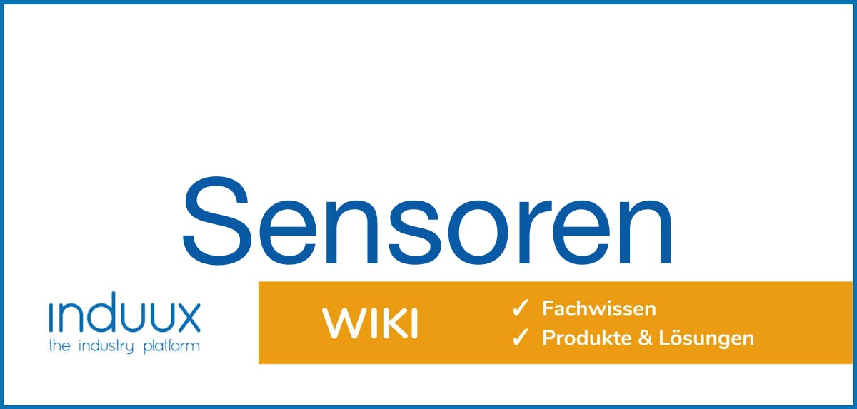 Sensoren: Überblick, Arten, Einsatz, Hersteller