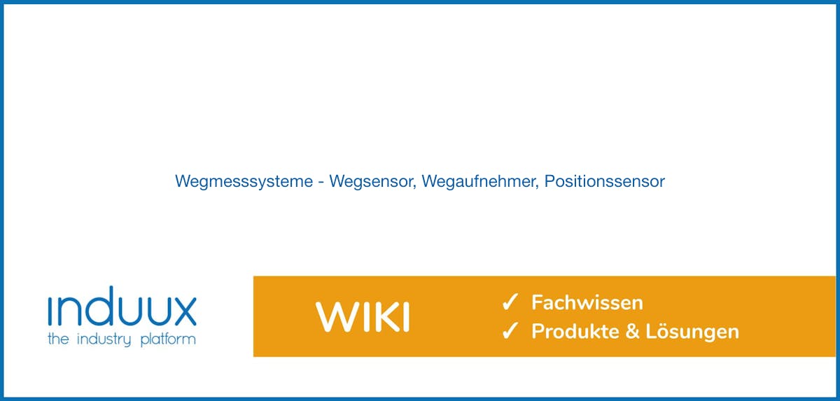 Wegmesssysteme Wegsensor Wegaufnehmer Positionssensor Induux Wiki